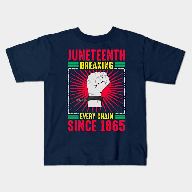 Juneteenth Breaking Every Chain Since 1865 Kids T-Shirt by Trinity Trinkets Custom Creations